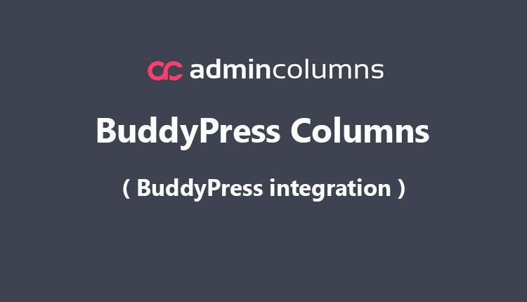 Admin Columns Pro BuddyPress Columns