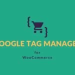 Google Tag Manager for WooCommerce Pro