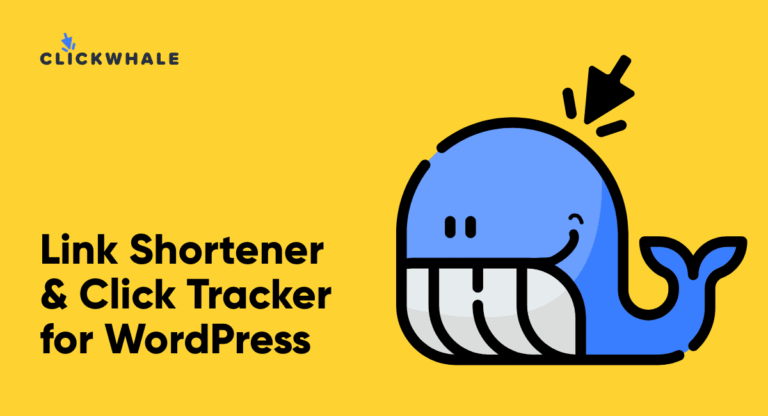 ClickWhale (Pro) – The #1 Link Shortener & Click Tracker for WordPress